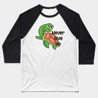 Never Give Up - Inspirational Turtle Gift Baseball T-Shirt